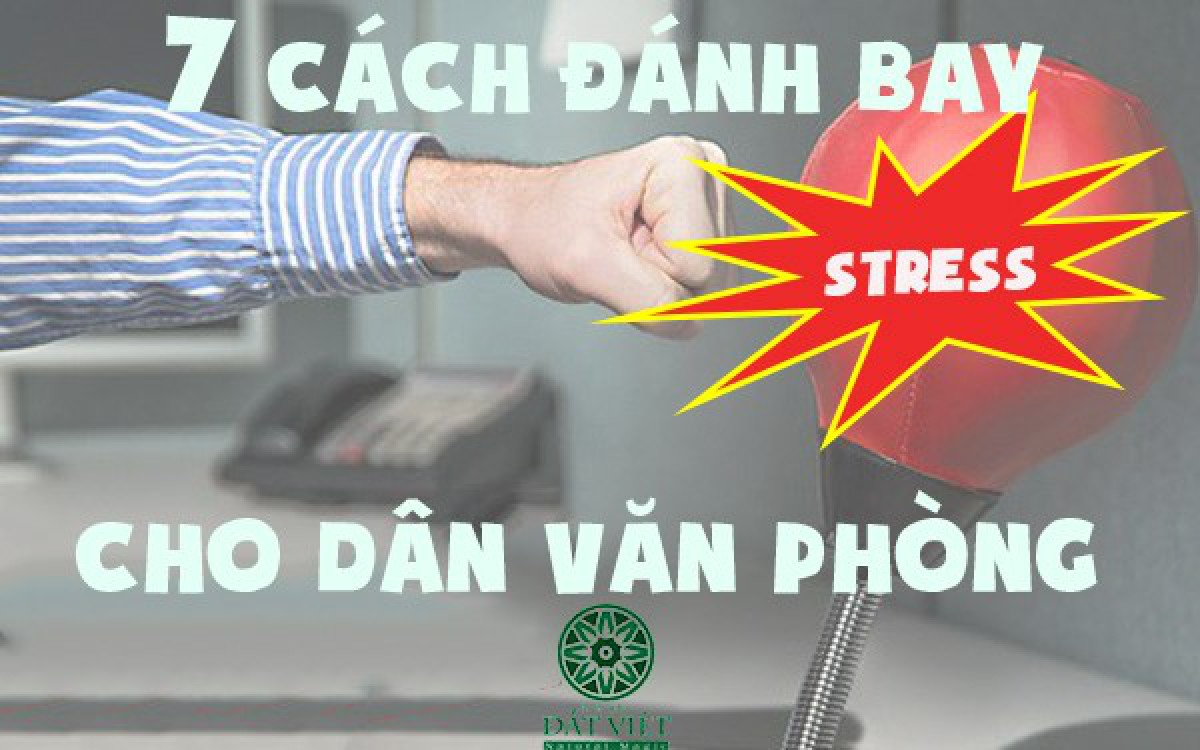 7 cách xử lý căng thẳng cho dân văn phòng