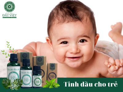 TINH DẦU NGUYÊN CHẤT TỰ NHIÊN CÓ THỂ SỬ DỤNG CHO TRẺ EM, BẠN ĐÃ BIẾT CHƯA